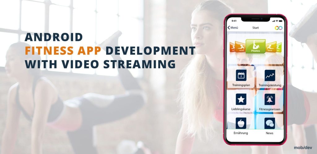 CASE STUDY ANDROID FITNESS APP DEVELOPMENT WITH VIDEO STREAMING
