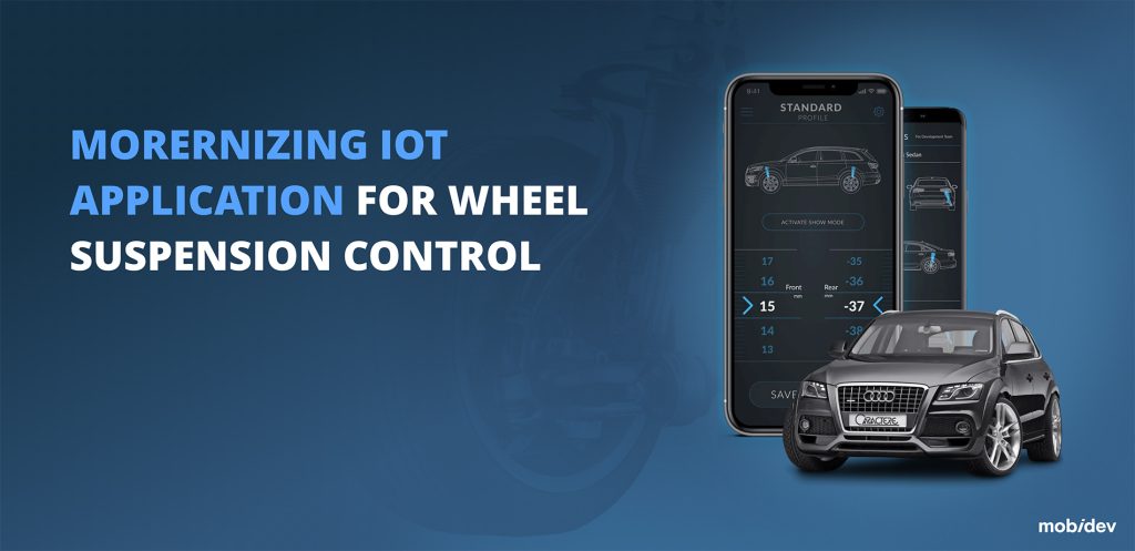 MODERNIZING IOT APPLICATION FOR WHEEL SUSPENSION CONTROL